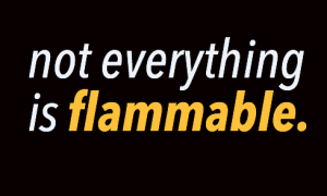 NotEverythingIsFlammable